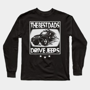 The Best Dads Drive Jeeps Father's Day Gift Papa Funny Jeep Long Sleeve T-Shirt